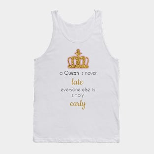 A queen is never late Tank Top